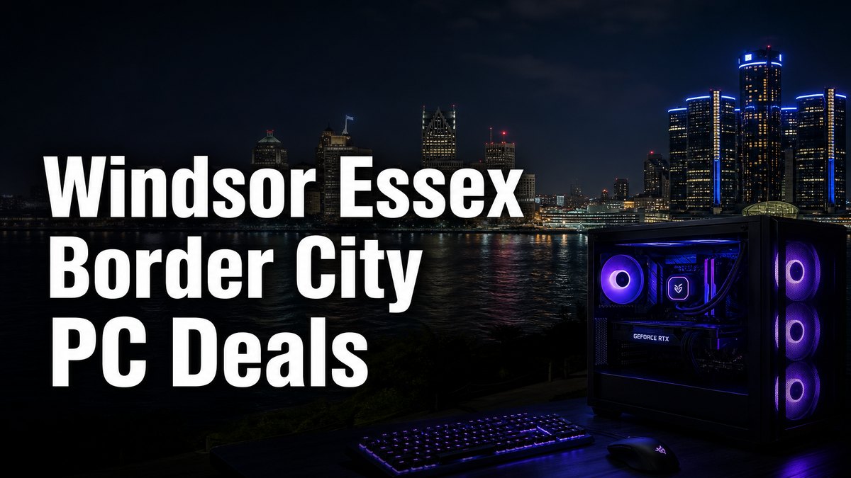 Windsor Essex Border City PC Deals